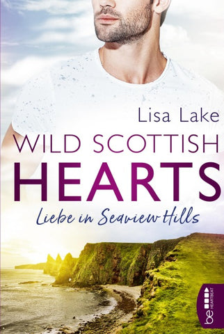 Wild Scottish Hearts – Liebe in Seaview Hills