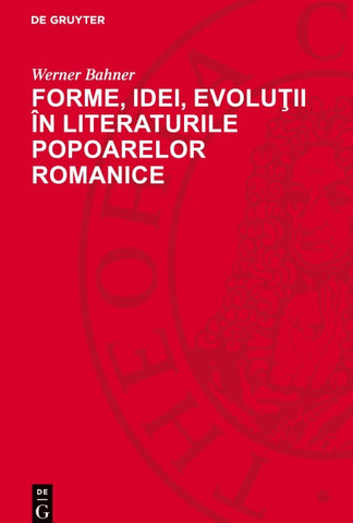 Forme, idei, evoluţii în literaturile popoarelor romanice