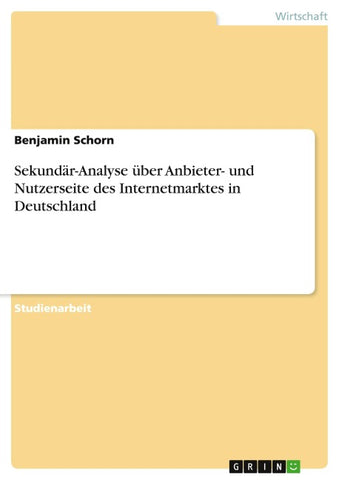 Sekundär-Analyse über Anbieter- und Nutzerseite des Internetmarktes in Deutschland
