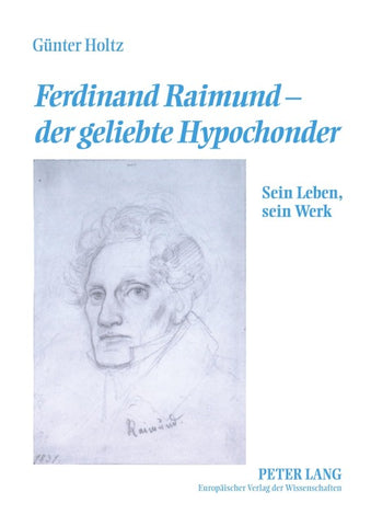 Ferdinand Raimund – der geliebte Hypochonder