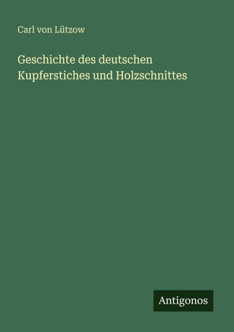 Geschichte des deutschen Kupferstiches und Holzschnittes