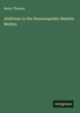 Additions to the Homoeopathic Materia Medica