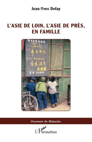 L'Asie de loin, l'Asie de près, en famille