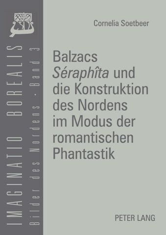 Balzacs «Séraphîta» und die Konstruktion des Nordens im Modus der romantischen Phantastik