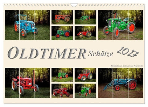 Oldtimer Schätze. Ein Traktoren-Kalender (Wandkalender 2027 DIN A3 quer), CALVENDO Monatskalender
