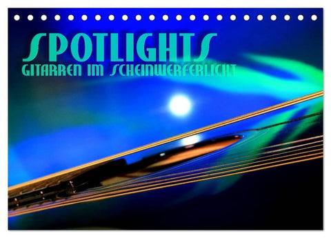 SPOTLIGHTS - Gitarren im Scheinwerferlicht (Tischkalender 2027 DIN A5 quer), CALVENDO Monatskalender