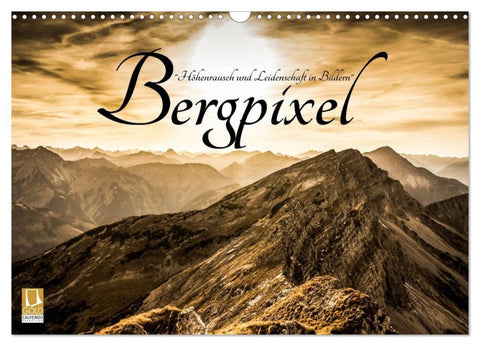 Bergpixel "Höhenrausch und Leidenschaft" (Wandkalender 2026 DIN A3 quer), CALVENDO Monatskalender