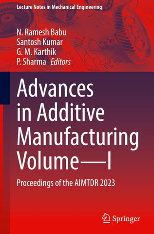 Advances in Additive Manufacturing Volume—I
