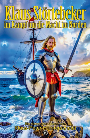 Klaus Störtebeker im Kampf um die Macht im Norden