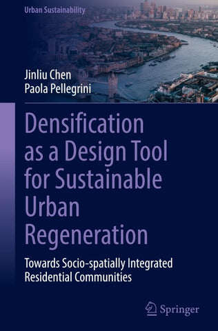 Densification as a Design Tool for Sustainable Urban Regeneration