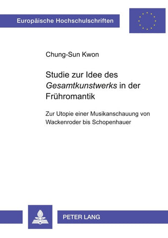 Studie zur Idee des «Gesamtkunstwerks» in der Frühromantik