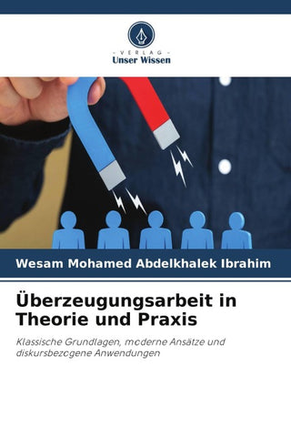 Überzeugungsarbeit in Theorie und Praxis
