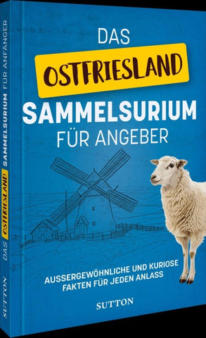 Das Ostfriesland-Sammelsurium für Angeber