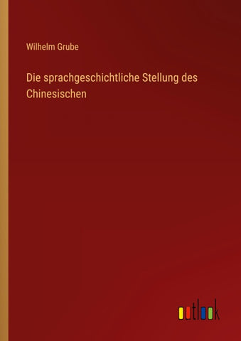 Die sprachgeschichtliche Stellung des Chinesischen