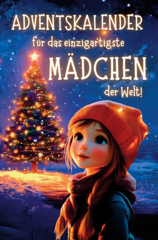 Adventskalender für das einzigartigste Mädchen der Welt!: