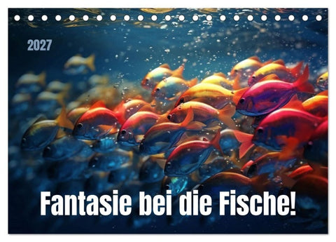 Fantasie bei die Fische! (Tischkalender 2027 DIN A5 quer), CALVENDO Monatskalender