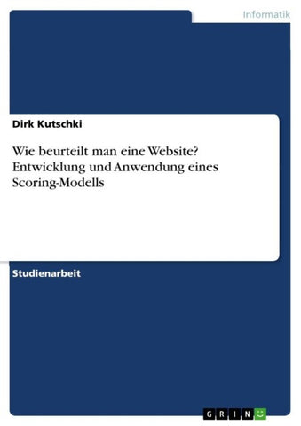 Wie beurteilt man eine Website? Entwicklung und Anwendung eines Scoring-Modells