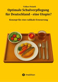 Optimale Schulverpflegung für Deutschland - eine Utopie?