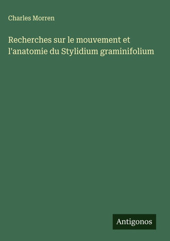 Recherches sur le mouvement et l'anatomie du Stylidium graminifolium