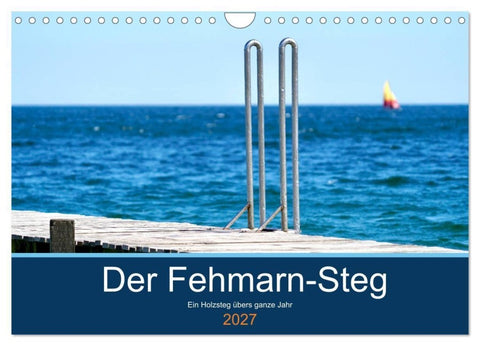 Der Fehmarn-Steg (Wandkalender 2027 DIN A4 quer), CALVENDO Monatskalender