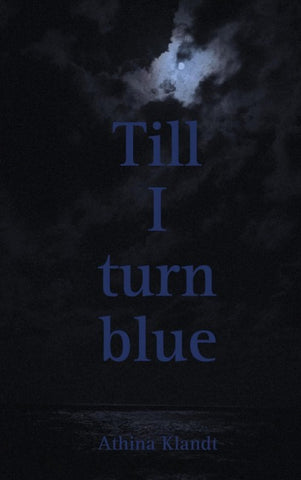 Till I turn blue