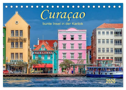 Curaçao - bunte Insel in der Karibik (Tischkalender 2026 DIN A5 quer), CALVENDO Monatskalender