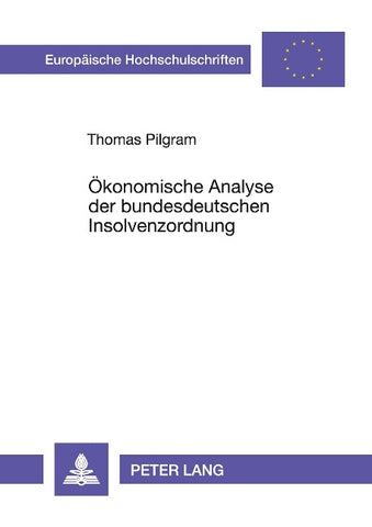 Oekonomische Analyse der bundesdeutschen Insolvenzordnung
