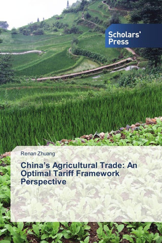 China's Agricultural Trade: An Optimal Tariff Framework Perspective