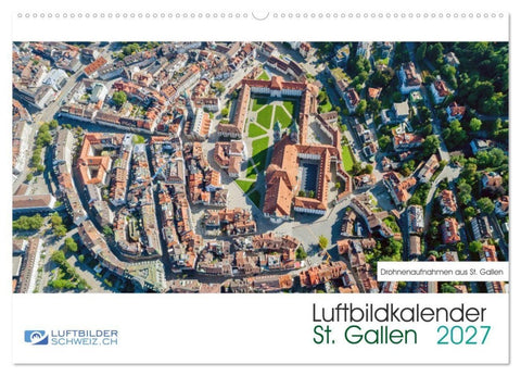 Luftbildkalender St. Gallen 2027 (Wandkalender 2027 DIN A2 quer), CALVENDO Monatskalender