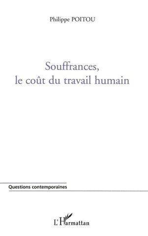 Souffrances, le coût du travail humain