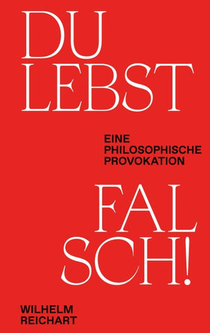 Du lebst falsch!
