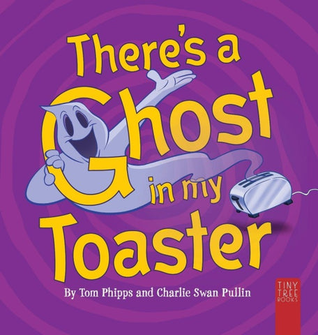 There's a Ghost in My Toaster