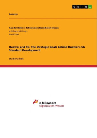 Huawei and 5G. The Strategic Goals behind Huawei's 5G Standard Development