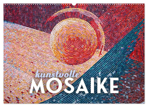 Kunstvolle Mosaike (Wandkalender 2027 DIN A2 quer), CALVENDO Monatskalender