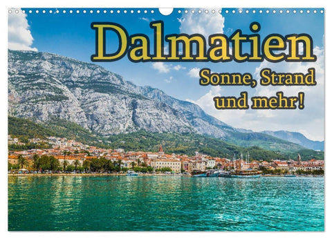 Dalmatien - Sonne, Strand und mehr (Wandkalender 2026 DIN A3 quer), CALVENDO Monatskalender