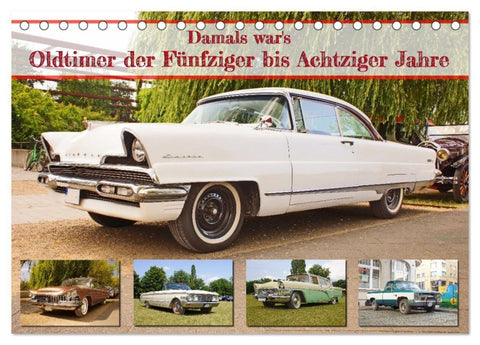 Damals war's - Oldtimer der Fünfziger bis Achtziger Jahre (Tischkalender 2027 DIN A5 quer), CALVENDO Monatskalender