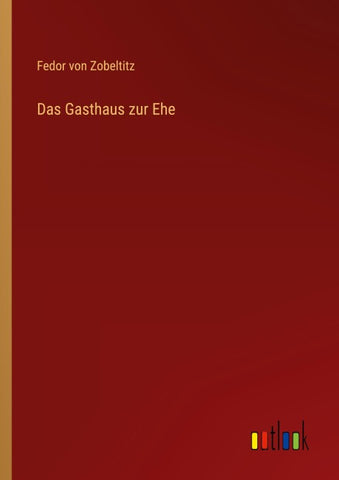 Das Gasthaus zur Ehe