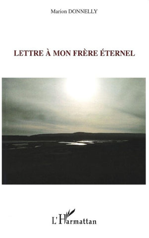 Lettre à mon frère éternel