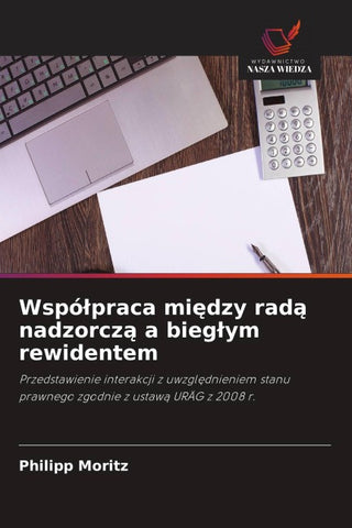 Wspó¿praca mi¿dzy rad¿ nadzorcz¿ a bieg¿ym rewidentem