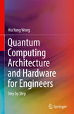 Quantum Computing Architecture and Hardware for Engineers