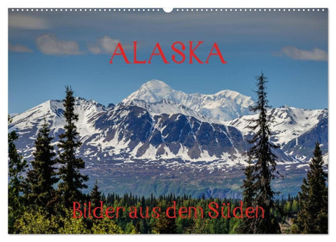 ALASKA - Bilder aus dem Süden (Wandkalender 2027 DIN A2 quer), CALVENDO Monatskalender