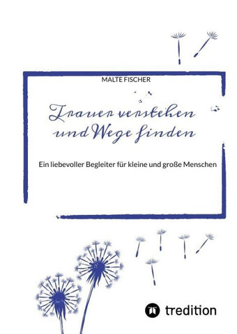 Trauer verstehen und Wege finden