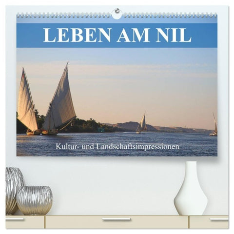 Leben am Nil - Kultur- und Landschaftsimpressionen (hochwertiger Premium Wandkalender 2027 DIN A2 quer), Kunstdruck in Hochglanz