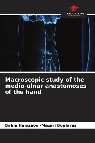 Macroscopic study of the medio-ulnar anastomoses of the hand