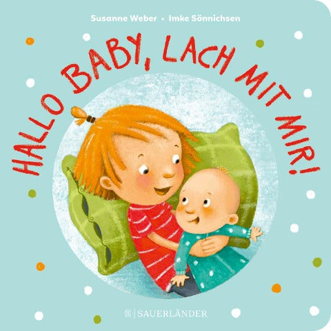Hallo Baby, lach mit mir! (Pappbilderbuch für alle Geschwisterchen)