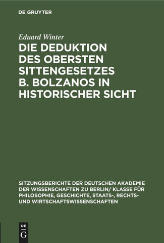 Die Deduktion des obersten Sittengesetzes B. Bolzanos in historischer Sicht