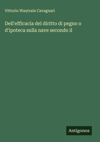 Dell'efficacia del diritto di pegno o d'ipoteca sulla nave secondo il