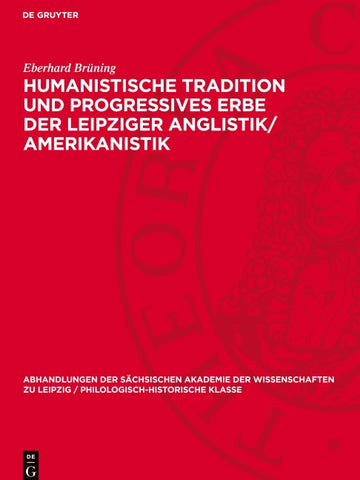 Humanistische Tradition und Progressives Erbe der Leipziger Anglistik/Amerikanistik