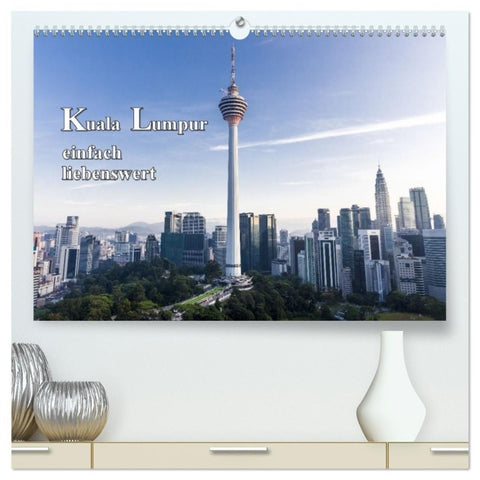 Kuala Lumpur einfach liebenswert (hochwertiger Premium Wandkalender 2027 DIN A2 quer), Kunstdruck in Hochglanz