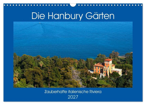 Zauberhafte Riviera - Die Hanbury Gärten (Wandkalender 2027 DIN A3 quer), CALVENDO Monatskalender